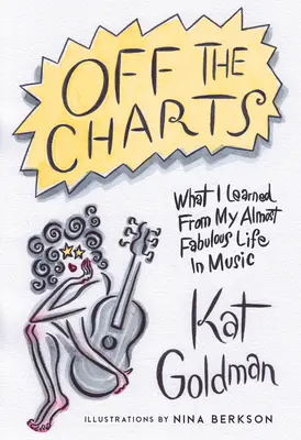 Off the Charts : Ce que j'ai appris de ma vie presque fabuleuse dans la musique - Off the Charts: What I Learned from My Almost Fabulous Life in Music