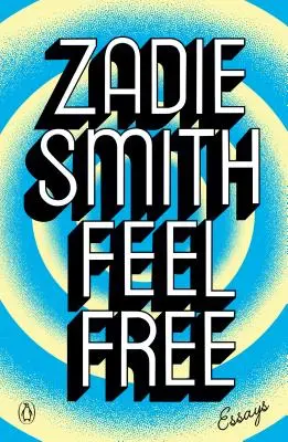 Feel Free : Essays - Feel Free: Essays