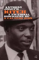 Kitch : Biographie fictive d'une icône du calypso - Kitch: A Fictional Biography of a Calypso Icon