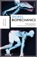 Biomécanique sportive : Les bases : Optimiser la performance humaine - Sports Biomechanics: The Basics: Optimising Human Performance