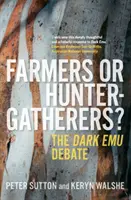 Agriculteurs ou chasseurs-cueilleurs ? - Le débat sur l'émeu sombre - Farmers or Hunter-gatherers? - The Dark Emu Debate