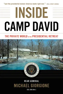 A l'intérieur de Camp David : le monde privé de la retraite présidentielle - Inside Camp David: The Private World of the Presidential Retreat