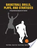 Exercices, jeux et stratégies pour le basket-ball : Une ressource complète pour les entraîneurs - Basketball Drills, Plays and Strategies: A Comprehensive Resource for Coaches