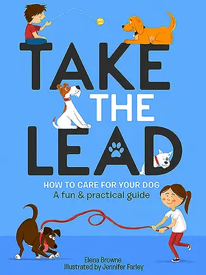 La poule de Handa : Lire et partager la surprise de Handa - Take the Lead: How to Care for Your Dog - A Fun & Practical Guide