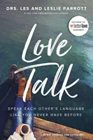 Parler d'amour : Parler le langage de l'autre comme vous ne l'avez jamais fait auparavant - Love Talk: Speak Each Other's Language Like You Never Have Before