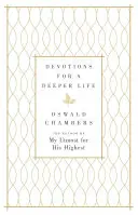 Devotions for a Deeper Life : Une dévotion quotidienne - Devotions for a Deeper Life: A Daily Devotional