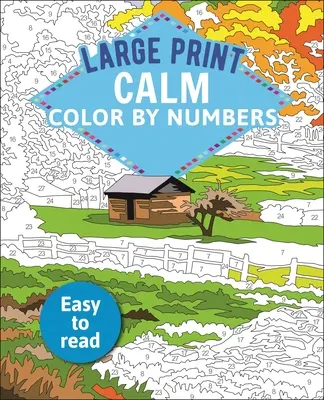 Gros caractères Calm Color by Numbers : Facile à lire - Large Print Calm Color by Numbers: Easy to Read