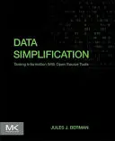 Simplification des données : Apprivoiser l'information avec des outils open source - Data Simplification: Taming Information with Open Source Tools