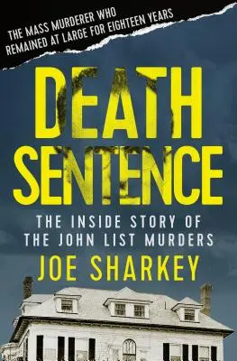 Death Sentence : L'histoire des meurtres de John List - Death Sentence: The Inside Story of the John List Murders