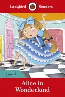 Alice au pays des merveilles - Ladybird Readers Level 4 - Alice in Wonderland - Ladybird Readers Level 4