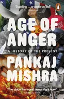 L'âge de la colère - Une histoire du présent - Age of Anger - A History of the Present