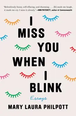 Tu me manques quand je cligne des yeux : Essais - I Miss You When I Blink: Essays