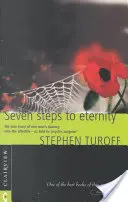 Sept étapes vers l'éternité : L'histoire vraie du voyage d'un homme, racontée au chirurgien psychique Stephen Turoff ». - Seven Steps to Eternity: The True Story of One Man's Journey--As Told to psychic Surgeon