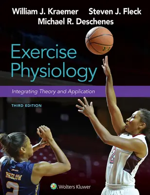 Physiologie de l'exercice : Intégrer la théorie et l'application - Exercise Physiology: Integrating Theory and Application