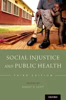 Injustice sociale et santé publique - Social Injustice and Public Health