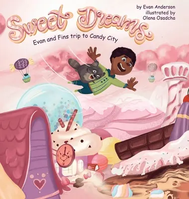 Fais de beaux rêves : Le voyage d'Evan et Fin à Candy City - Sweet Dreams: Evan and Fin's Trip to Candy City