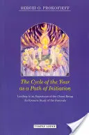 Le cycle de l'année comme chemin d'initiation : Le cycle de l'année comme chemin d'initiation : vers l'expérience de l'être christique : Une étude ésotérique des fêtes - The Cycle of the Year as a Path of Initiation: Leading to an Experience of the Christ Being: An Esoteric Study of the Festivals