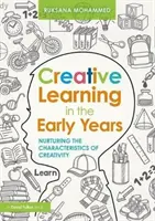 Apprentissage créatif dans la petite enfance - Nourrir les caractéristiques de la créativité (Mohammed Ruksana (University of East London UK)) - Creative Learning in the Early Years - Nurturing the Characteristics of Creativity (Mohammed Ruksana (University of East London UK))