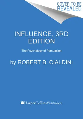 Influence : La psychologie de la persuasion - Influence: The Psychology of Persuasion