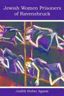 Les prisonnières juives de Ravensbrück : Qui étaient-elles ? - The Jewish Women Prisoners of Ravensbruck: Who Were They?