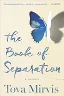 Le livre de la séparation : Un mémoire - The Book of Separation: A Memoir