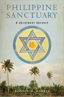 Sanctuaire philippin : Une odyssée de l'Holocauste - Philippine Sanctuary: A Holocaust Odyssey