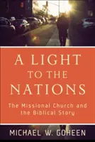 Une lumière pour les nations : L'Église missionnaire et le récit biblique - A Light to the Nations: The Missional Church and the Biblical Story