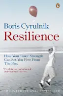 Résilience - Comment votre force intérieure peut vous libérer du passé - Resilience - How your inner strength can set you free from the past