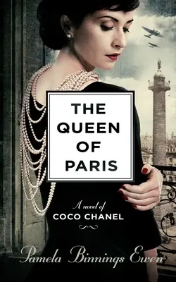 La Reine de Paris : Le roman de Coco Chanel - The Queen of Paris: A Novel of Coco Chanel