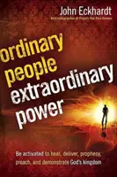 Des gens ordinaires, un pouvoir extraordinaire : Soyez activés pour guérir, délivrer, prophétiser, prêcher et démontrer le royaume de Dieu. - Ordinary People, Extraordinary Power: Be Activated to Heal, Deliver, Prophesy, Preach, and Demonstrate God's Kingdom