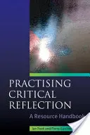 Pratiquer la réflexion critique : Un manuel de ressources - Practising Critical Reflection: A Resource Handbook