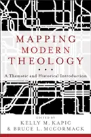 Cartographie de la théologie moderne : Une introduction thématique et historique - Mapping Modern Theology: A Thematic and Historical Introduction