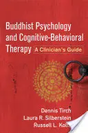 Psychologie bouddhiste et thérapie cognitivo-comportementale : Guide du clinicien - Buddhist Psychology and Cognitive-Behavioral Therapy: A Clinician's Guide