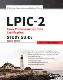 LPIC-2 : Guide d'étude pour la certification de l'Institut Professionnel Linux : Examen 201 et examen 202 - LPIC-2: Linux Professional Institute Certification Study Guide: Exam 201 and Exam 202