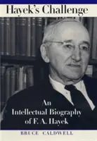 Le défi de Hayek : Une biographie intellectuelle de F.A. Hayek - Hayek's Challenge: An Intellectual Biography of F.A. Hayek