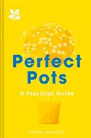 Des pots parfaits : Un guide pratique - Perfect Pots: A Practical Guide