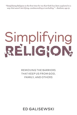 Simplifier la religion - Supprimer les barrières qui nous séparent de Dieu, de la famille et des autres - Simplifying Religion - Removing Barriers That Keep Us From God, Family, and Others