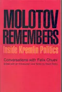 Molotov se souvient : La politique au Kremlin - Molotov Remembers: Inside Kremlin Politics