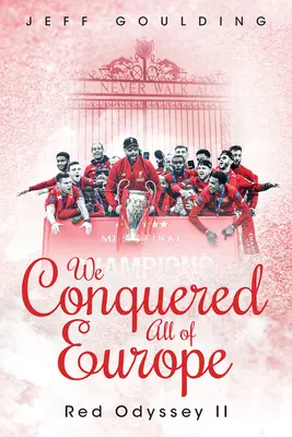 Nous avons conquis toute l'Europe : L'Odyssée Rouge II - We Conquered All of Europe: Red Odyssey II