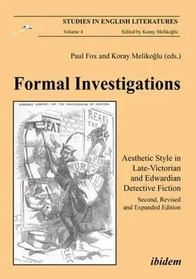 Enquêtes formelles : Le style esthétique dans les romans policiers de la fin de l'époque victorienne et de l'époque édouardienne - Formal Investigations: Aesthetic Style in Late-Victorian and Edwardian Detective Fiction