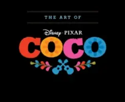 L'art de Coco : (Livre d'animation des fans de Pixar, Livre d'art conceptuel de Coco de Pixar) - The Art of Coco: (Pixar Fan Animation Book, Pixar's Coco Concept Art Book)