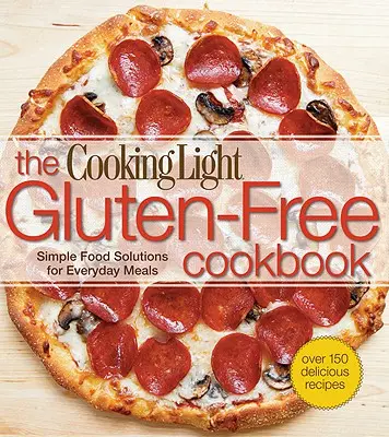 Le livre de cuisine sans gluten de Cooking Light - The Cooking Light Gluten-Free Cookbook