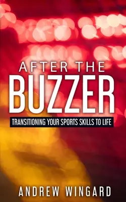 Après le buzzer : La transition de vos compétences sportives à la vie - After the Buzzer: Transitioning Your Sports Skills to Life