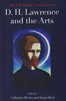 The Edinburgh Companion to D. H. Lawrence and the Arts (Le compagnon d'Édimbourg pour D. H. Lawrence et les arts) - The Edinburgh Companion to D. H. Lawrence and the Arts