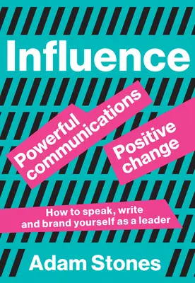 Influence : Communications puissantes, changements positifs - Influence: Powerful Communications, Positive Change