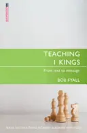 Enseignement de 1 Rois : Du texte au message - Teaching 1 Kings: From Text to Message