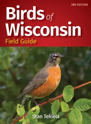 Guide des oiseaux du Wisconsin - Birds of Wisconsin Field Guide