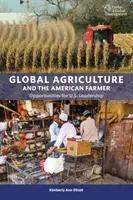 L'agriculture mondiale et l'agriculteur américain : Opportunités pour le leadership américain - Global Agriculture and the American Farmer: Opportunities for U.S. Leadership