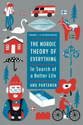 La théorie nordique du tout : à la recherche d'une vie meilleure - The Nordic Theory of Everything: In Search of a Better Life