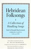 Chansons folkloriques des Hébrides : A Collection of Waulking Songs par Donald Maccormick - Hebridean Folk Songs: A Collection of Waulking Songs by Donald Maccormick